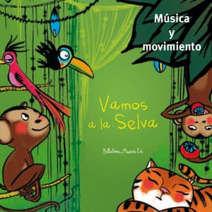 Vamos a la selva - Bellaterra Música Ed.