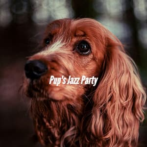 Pup's Jazz Party - Doggy Relaxing Sounds