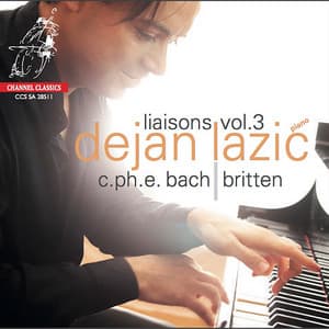 Liaisons, Vol. 3: Piano Works by C. P. E. Bach & Britten - Dejan Lazić