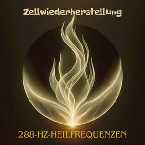 Zellwiederherstellung: 288-Hz-Heilfrequenzen für schnelle Genesung - Hz-Frequenz