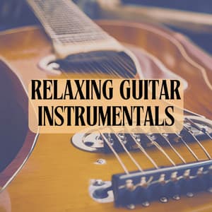 Relaxing Guitar Instrumentals - Guitar Instrumentals