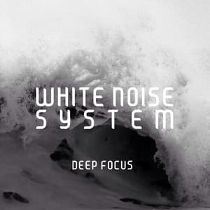 Deep Focus - White Noise System