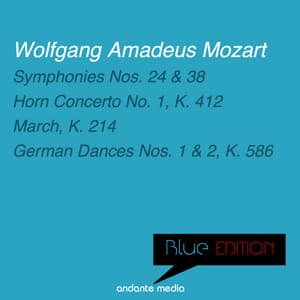 Blue Edition - Mozart: Symphonies Nos. 24, 38 & Horn Concerto No. 1, K. 412 - Wolfgang Amadeus Mozart