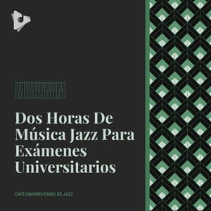 Dos Horas De Música Jazz Para Exámenes Universitarios - Café Universitario de Jazz