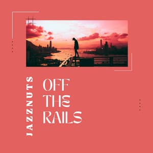 Off the Rails - Jazznuts
