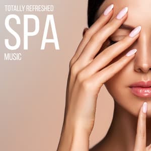 Totally Refreshed - Bath Spa Relaxing Music Zone