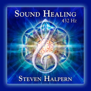 Sound Healing 432 Hz - Steven Halpern