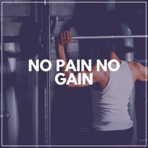 No Pain No Gain - Gym Music