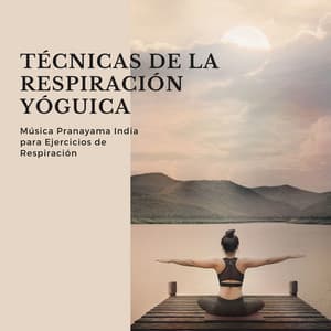 Técnicas de la Respiración Yóguica: Música Pranayama India para Ejercicios de Respiración - Salinas Fernandez