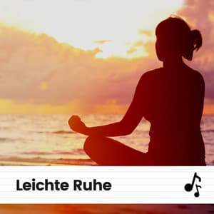 Leichte Ruhe - Meditationsmusik