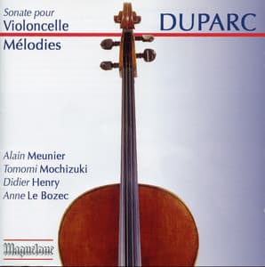Duparc: Sonate pour Violoncelle Mélodies - Henri Duparc