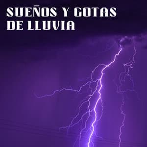 Sueños Y Gotas De Lluvia - Sonidos de lluvia para dormir
