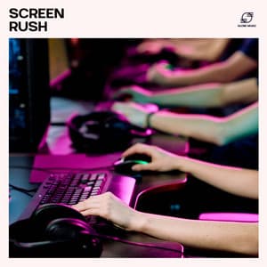 Screen Rush: Gaming Music Playlist - Gaming Music