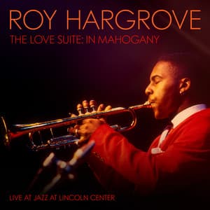 The Love Suite: In Mahogany - Roy Hargrove