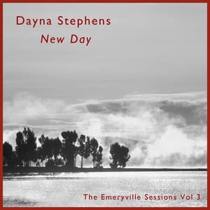 New Day: The Emeryville Sessions, Vol. 3 - Dayna Stephens