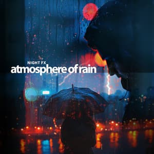 Atmosphere of Rain - Night FX