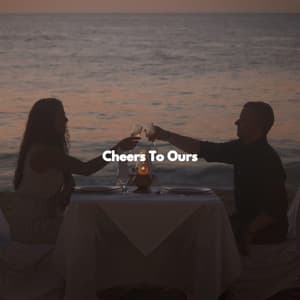 Cheers To Ours - Good Morning Jazz Cafe