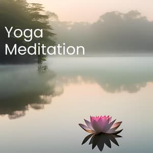 Yoga Meditation - Ambient Atmospheres