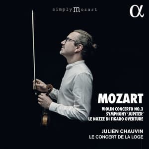 Mozart: Violin Concerto No. 3, Symphony 'Jupiter', Le nozze di Figaro Overture - Wolfgang Amadeus Mozart