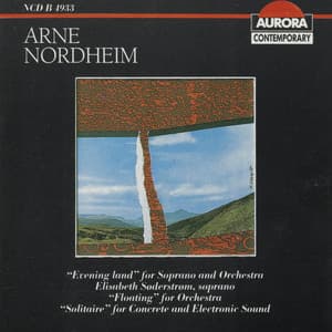 Nordheim: Evening Land for Soprano & Orchestra - Arne Nordheim