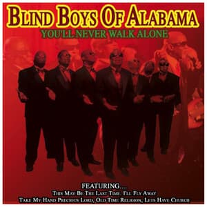 You'll Never Walk Alone - The Blind Boys Of Alabama