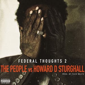 Federal Thoughts 2: The People Vs. Howard D Sturghall - HD