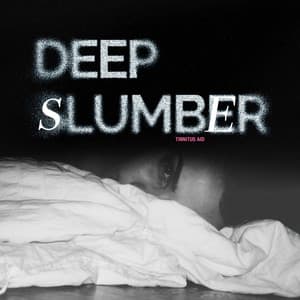 Deep Slumber - Tinnitus Aid