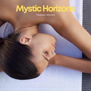 Mystic Horizons: Relaxation Therapy - Tibetan Monks