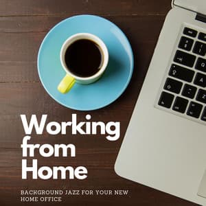 Working from Home - Background Jazz for your New Home Office - Coffeehouse Quartet