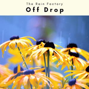 4 REM: Off Drop - The Rain Factory