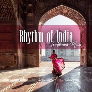 Rhythm of India: Traditional Music for Sitar and Drums, Sounds for Dynamic Yogi Sequences, Hindu Teahouse Music - India Tribe Music Collection