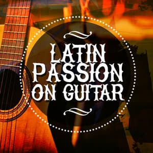 Latin Passion on Guitar - Latin Passion