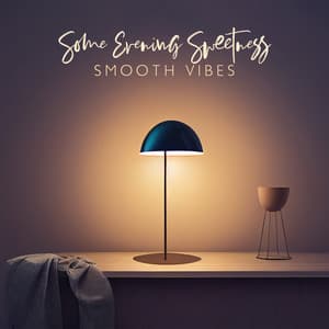 Some Evening Sweetness - Smooth Jazz Family Collective