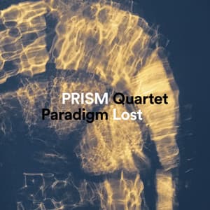 Paradigm Lost - Prism Quartet