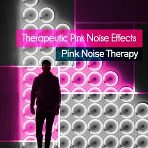 Therapeutic Pink Noise Effects - Pink Noise Therapy