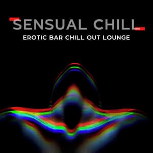 Sensual Chill - Erotic Bar Chill Out Lounge - Sexual Tantric Zone