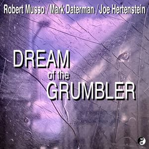 Dream of the Grumbler - Robert Musso