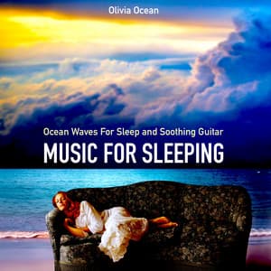 Ocean Waves for Sleep and Soothing Guitar Music for Sleeping - Olivia Ocean