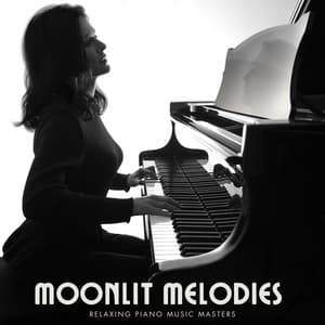 Moonlit Melodies: Relaxing Piano - Relaxing Piano Music Masters