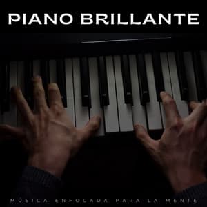 Piano Brillante: Música Enfocada Para La Mente - PianoPinceOfAnime