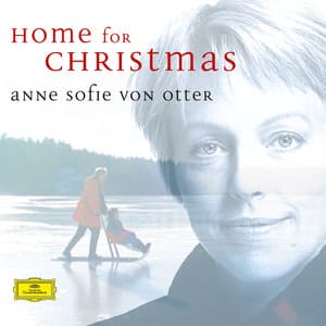 Home For Christmas - Anne Sofie von Otter