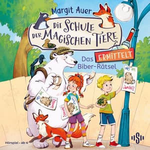 Die Schule der magischen Tiere ermittelt Neuausgabe 7: Das Biber-Rätsel - Die Schule der magischen Tiere ermittelt