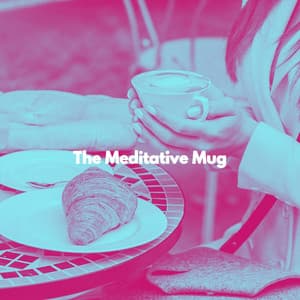 The Meditative Mug - Música para Oficinas De Lujo