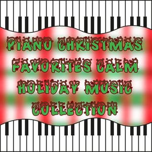 Piano Christmas Favorites Calm Holiday Music Collection - Christmas Piano Maestro