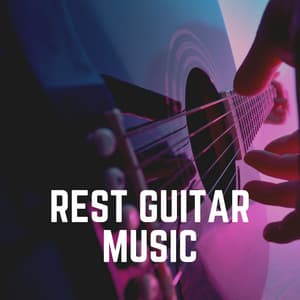 Rest Guitar Music - Guitar Calm