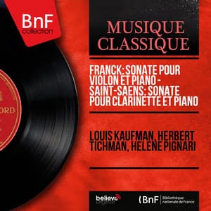 Franck: Sonate pour violon et piano - Saint-Saëns: Sonate pour clarinette et piano - Louis Kaufman