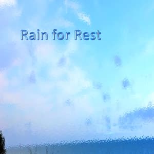 Rain for Rest - Nature Sounds