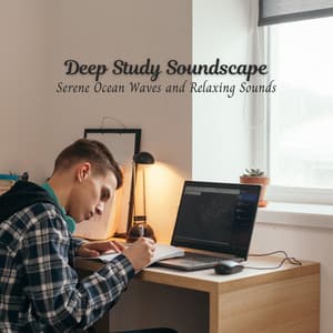 Deep Study Soundscape: Serene Ocean Waves and Relaxing Sounds - Beach Wave Explosion