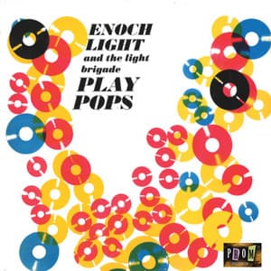 Enoch Light And The Light Brigade Play Pops - Enoch Light and The Light Brigade