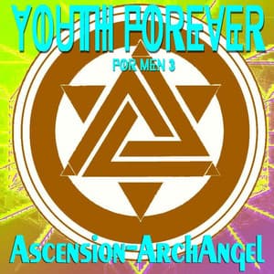 Youth Forever for Men, Vol. 3 - Ascension-Archangel